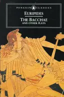 Le Baccanti e altre opere - The Bacchae and Other Plays
