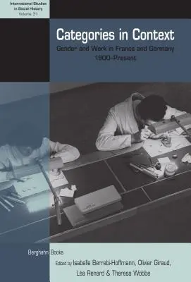 Categorie in contesto: Genere e lavoro in Francia e Germania, dal 1900 al presente - Categories in Context: Gender and Work in France and Germany, 1900-Present