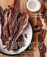 Jerky: La guida del vitello grasso alla conservazione e alla cottura dei prodotti carnei essiccati [Un libro di cucina]. - Jerky: The Fatted Calf's Guide to Preserving and Cooking Dried Meaty Goods [A Cookbook]