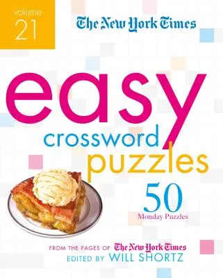 I cruciverba facili del New York Times Volume 21: 50 enigmi del lunedì dalle pagine del New York Times - The New York Times Easy Crossword Puzzles Volume 21: 50 Monday Puzzles from the Pages of the New York Times