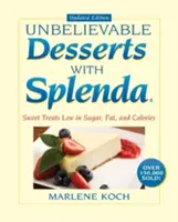Dessert incredibili con il dolcificante Splenda di Marlene Koch: Dolci a basso contenuto di zuccheri, grassi e calorie - Marlene Koch's Unbelievable Desserts with Splenda Sweetener: Sweet Treats Low in Sugar, Fat, and Calories