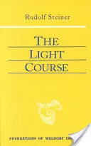 Il Corso di Luce: Primo corso di scienze naturali: Luce, colore, suono, massa, elettricità, magnetismo. - The Light Course: First Course in Natural Science: Light, Color, Sound--Mass, Electricity, Magnetism