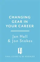Cambiare marcia - Creare la vita che si desidera dopo una carriera a pieno ritmo - Changing Gear - Creating the Life You Want After a Full On Career