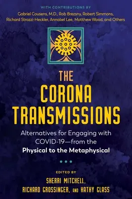 Le trasmissioni di Corona: Alternative per impegnarsi con Covid-19: dal fisico al metafisico - The Corona Transmissions: Alternatives for Engaging with Covid-19--From the Physical to the Metaphysical