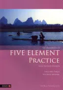 Il manuale della pratica dei cinque elementi - The Handbook of Five Element Practice