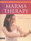 Terapia del Marma: Il potere curativo del massaggio ayurvedico dei punti vitali - Marma Therapy: The Healing Power of Ayurvedic Vital Point Massage
