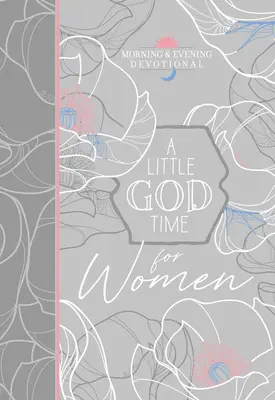 Un po' di tempo di Dio per le donne: devozione mattutina e serale - A Little God Time for Women Morning & Evening Devotional