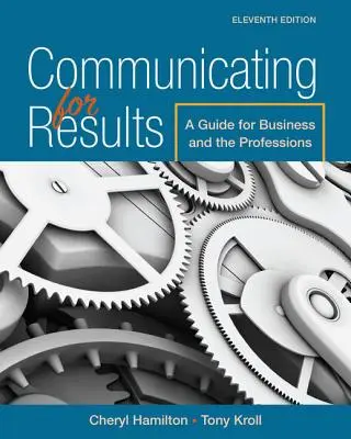 Comunicare per ottenere risultati: Una guida per le aziende e le professioni - Communicating for Results: A Guide for Business and the Professions