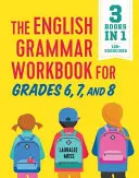 Il libro di esercizi di grammatica inglese per le classi 6, 7 e 8: oltre 125 semplici esercizi per migliorare la grammatica, la punteggiatura e l'uso delle parole - The English Grammar Workbook for Grades 6, 7, and 8: 125+ Simple Exercises to Improve Grammar, Punctuation, and Word Usage