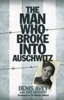 L'uomo che irruppe ad Auschwitz - La straordinaria storia vera - Man Who Broke into Auschwitz - The Extraordinary True Story