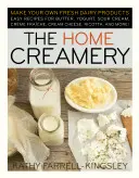 La cremeria domestica: Preparate i vostri prodotti lattiero-caseari freschi; ricette facili per burro, yogurt, panna acida, creme fraiche, formaggio cremoso, ricotta, - The Home Creamery: Make Your Own Fresh Dairy Products; Easy Recipes for Butter, Yogurt, Sour Cream, Creme Fraiche, Cream Cheese, Ricotta,