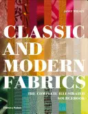 Tessuti classici e moderni - Il libro completo di fonti illustrate - Classic and Modern Fabrics - The Complete Illustrated Sourcebook