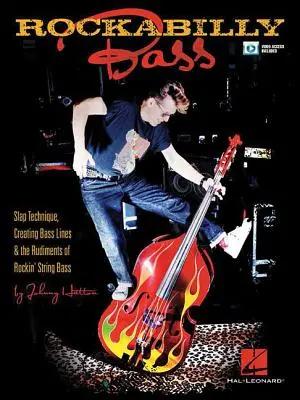 Rockabilly Bass: Tecnica dello Slap, creazione di linee di basso e rudimenti del Rockin' String Bass - Rockabilly Bass: Slap Technique, Creating Bass Lines & the Rudiments of Rockin' String Bass