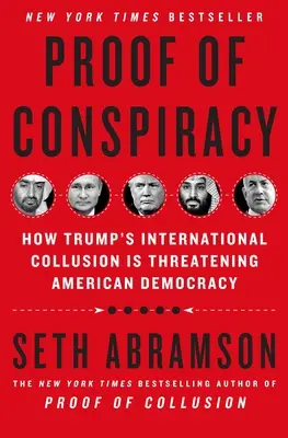 La prova del complotto: come la collusione internazionale di Trump minaccia la democrazia americana - Proof of Conspiracy: How Trump's International Collusion Is Threatening American Democracy