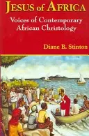 Gesù d'Africa: Voci della cristologia africana contemporanea - Jesus of Africa: Voices of Contemporary African Christology