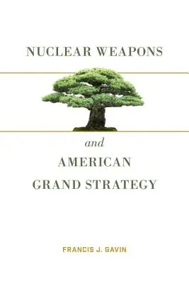 Armi nucleari e grande strategia americana - Nuclear Weapons and American Grand Strategy