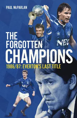 I campioni dimenticati: 1986/87: L'ultimo titolo di sempre per il Barcellona - The Forgotten Champions: 1986/87: Everton's Last Ever Title