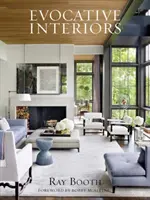 Ray Booth: Interni evocativi - Ray Booth: Evocative Interiors