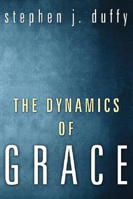 La dinamica della grazia - The Dynamics of Grace