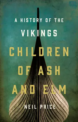I figli del frassino e dell'olmo: Una storia di vichinghi - Children of Ash and Elm: A History of the Vikings