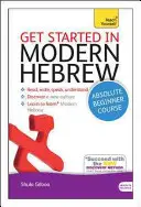 Corso di ebraico moderno per principianti assoluti: L'introduzione essenziale alla lettura, scrittura, conversazione e comprensione di una nuova lingua - Get Started in Modern Hebrew Absolute Beginner Course: The Essential Introduction to Reading, Writing, Speaking and Understanding a New Language
