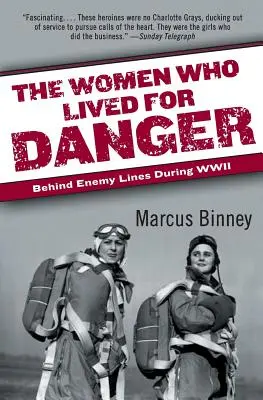 Le donne che vivevano per il pericolo: dietro le linee nemiche durante la seconda guerra mondiale - The Women Who Lived for Danger: Behind Enemy Lines During WWII