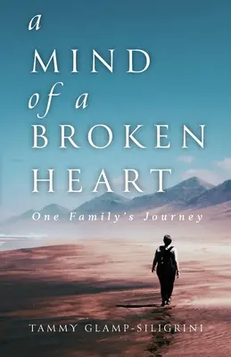 La mente di un cuore spezzato: Il viaggio di una famiglia - A Mind of a Broken Heart: One Family's Journey