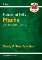 Abilità funzionali di matematica: City & Guilds Livello 2 - Studio e prove di verifica (per il 2021 e oltre) - Functional Skills Maths: City & Guilds Level 2 - Study & Test Practice (for 2021 & beyond)