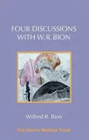 Quattro discussioni con W. R. Bion - Four Discussions with W. R. Bion