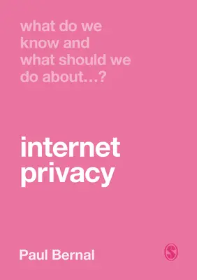 Cosa sappiamo e cosa dovremmo fare per la privacy su Internet? - What Do We Know and What Should We Do about Internet Privacy?