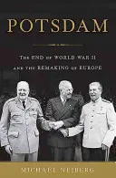 Potsdam: la fine della Seconda Guerra Mondiale e la ricostruzione dell'Europa - Potsdam: The End of World War II and the Remaking of Europe