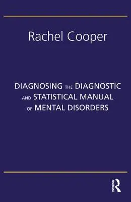 Diagnosi del Manuale diagnostico e statistico dei disturbi mentali: Quinta edizione - Diagnosing the Diagnostic and Statistical Manual of Mental Disorders: Fifth Edition