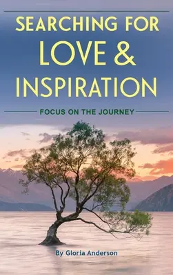Alla ricerca dell'amore e dell'ispirazione: Concentrarsi sul viaggio - Searching for Love and Inspiration: Focus on the Journey