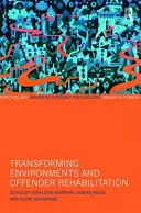 Trasformare gli ambienti e la riabilitazione: Una guida per gli operatori delle strutture forensi e della giustizia penale - Transforming Environments and Rehabilitation: A Guide for Practitioners in Forensic Settings and Criminal Justice