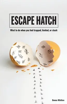 Portello di fuga: Cosa fare quando ci si sente intrappolati, limitati o bloccati - Escape Hatch: What to do when you feel trapped, limited, or stuck
