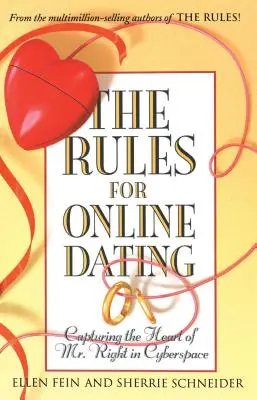 Le regole degli appuntamenti online: Catturare il cuore di Mr. Right nel cyberspazio - The Rules for Online Dating: Capturing the Heart of Mr. Right in Cyberspace