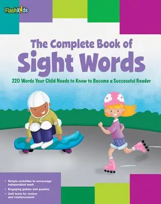 Il libro completo delle parole a occhio nudo: 220 parole che il bambino deve conoscere per diventare un lettore di successo - The Complete Book of Sight Words: 220 Words Your Child Needs to Know to Become a Successful Reader