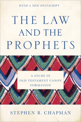 La legge e i profeti: Uno studio sulla formazione del canone dell'Antico Testamento - The Law and the Prophets: A Study in Old Testament Canon Formation