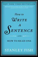 Come scrivere una frase: E come leggere una frase - How to Write a Sentence: And How to Read One