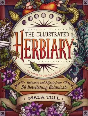 L'erbario illustrato: Guida e rituali di 36 piante ammalianti - The Illustrated Herbiary: Guidance and Rituals from 36 Bewitching Botanicals