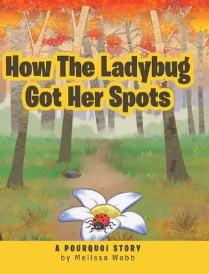 Come la coccinella ha avuto le sue macchie: La storia di Pourquoi - How The Ladybug Got Her Spots: A Pourquoi Story