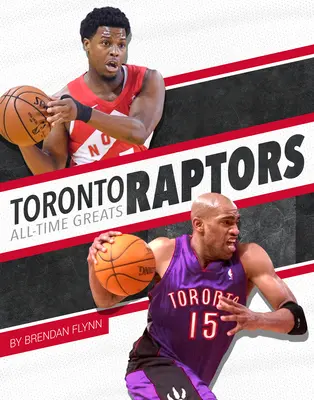 I grandi di sempre dei Toronto Raptors - Toronto Raptors All-Time Greats