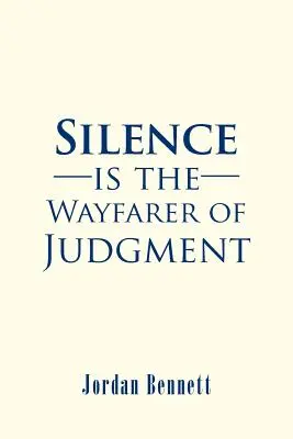 Il silenzio è il viandante del giudizio - Silence is the Wayfarer of Judgment