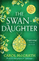 La figlia del cigno - La trilogia delle figlie di Hastings - Swan-Daughter - The Daughters of Hastings Trilogy