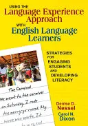 Utilizzare l'approccio dell'esperienza linguistica con gli studenti di lingua inglese: Strategie per coinvolgere gli studenti e sviluppare l'alfabetizzazione - Using the Language Experience Approach with English Language Learners: Strategies for Engaging Students and Developing Literacy