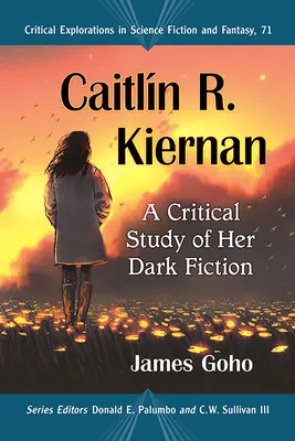 Caitlin R. Kiernan: Uno studio critico della sua narrativa dark - Caitlin R. Kiernan: A Critical Study of Her Dark Fiction