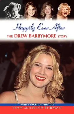 Felici e contenti: La storia di Drew Barrymore - Happily Ever After: The Drew Barrymore Story