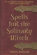 Incantesimi per la strega solitaria - Spells for the Solitary Witch