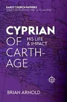 Cipriano di Cartagine: la sua vita e il suo impatto - Cyprian of Carthage: His Life and Impact