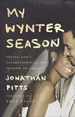 La mia stagione di Wynter: Vedere la fedeltà di Dio nell'ombra del dolore - My Wynter Season: Seeing God's Faithfulness in the Shadow of Grief
